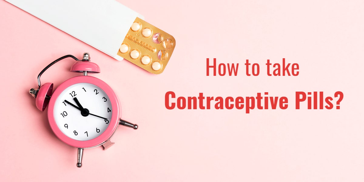A Guide on How to Take Contraceptive Pills?